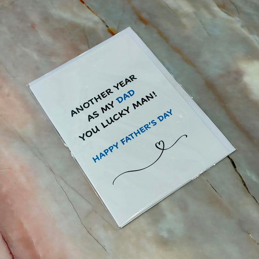 Funny & Quirky Father's Day Card | Another Years As My Dad You Lucky Man!