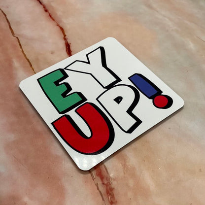 Ey Up! | Handmade Yorkshire Quote Mugs & Coasters