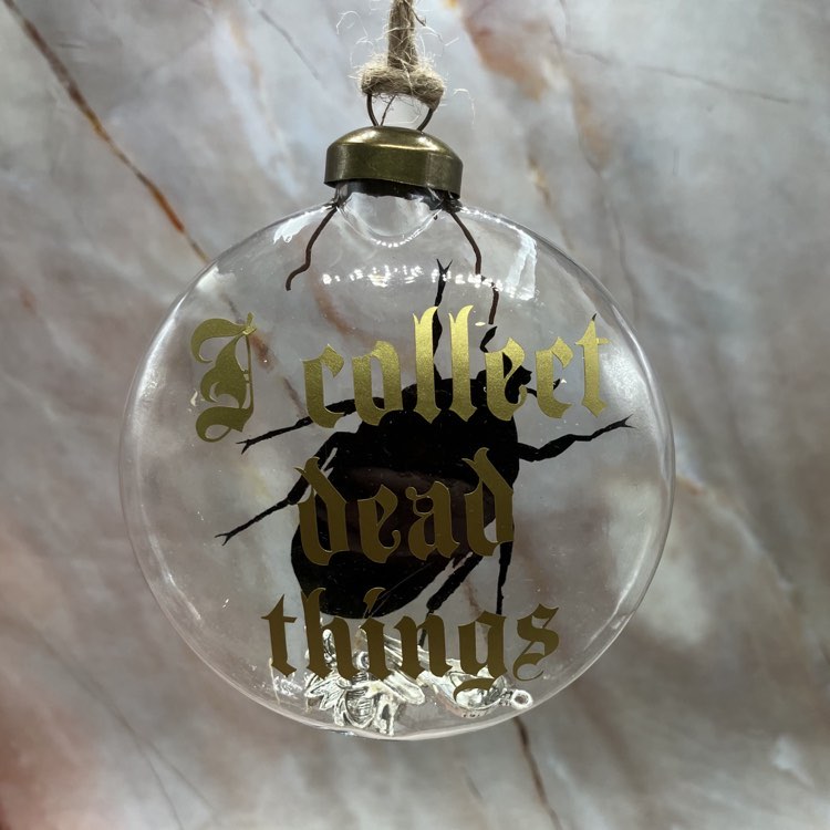 I Collect Dead Things | Hanging Decoration | 2 Designs