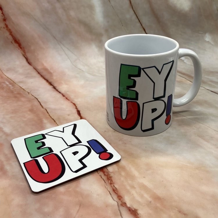 Ey Up! | Handmade Yorkshire Quote Mugs & Coasters